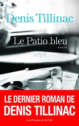 Le patio bleu - Denis Tillinac
