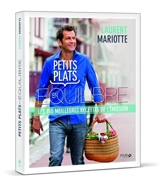 Petits plats en équilibre : les 150 meilleures recettes de l'émission - Laurent Mariotte