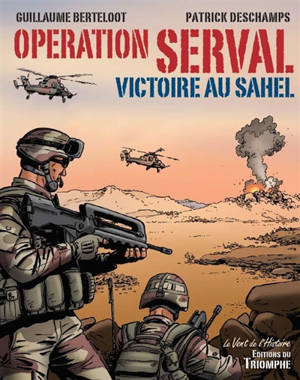 Opération Serval : victoire au Sahel - Guillaume Berteloot