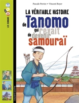 La véritable histoire de Tanomo qui rêvait de devenir samouraï - Pascale Perrier