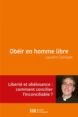 Obéir en homme libre - Laurent Camiade