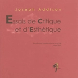 Essais de critique et d'esthétique - Joseph Addison
