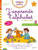J'apprends l'alphabet avec Sami et Julie, dès 3 ans : préparer la lecture - Geneviève Flahault-Lamorère