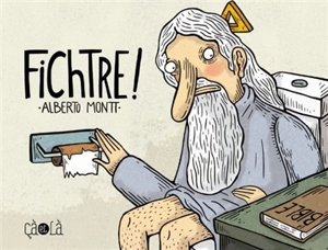 Fichtre ! - Alberto Montt