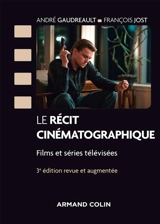 Le récit cinématographique : films et séries télévisées - André Gaudreault