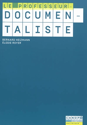 Le professeur documentaliste - Bernard Heizmann