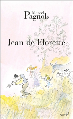 L'eau des collines. Vol. 1. Jean de Florette - Marcel Pagnol