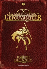L'Épouvanteur. Vol. 2. La malédiction de l'Epouvanteur - Joseph Delaney