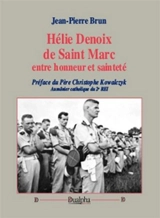Hélie Denoix de Saint Marc, entre honneur et sainteté - Jean-Pierre Brun