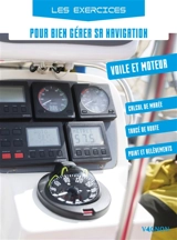 Les exercices pour bien gérer sa navigation : voile et moteur : calcul de marée, tracé de route, point et relèvements - Thierry Fuzellier