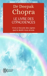 Le livre des coïncidences : vivre à l'écoute des signes que le destin nous envoie - Deepak Chopra