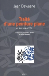 Traité d'une peinture plane : et autres écrits - Jean Dewasne