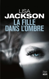 La fille dans l'ombre - Lisa Jackson