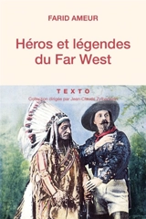 Héros et légendes du Far West - Farid Ameur
