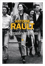 De grandes ambitions - Antoine Rault