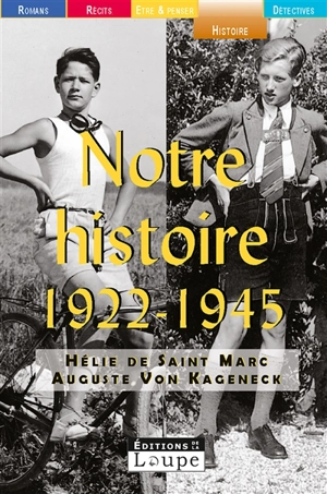 Notre histoire, 1922-1945 : conversations avec Etienne de Montety - Hélie de Saint Marc