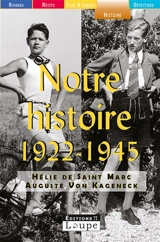 Notre histoire, 1922-1945 : conversations avec Etienne de Montety - Hélie de Saint Marc