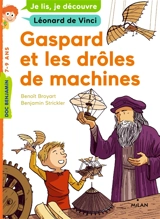 Gaspard et les drôles de machines : je lis, je découvre Léonard de Vinci - Benoît Broyart