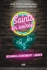 Saints en soirée : scandaleusement libres - José Pedro Manglano Castellary