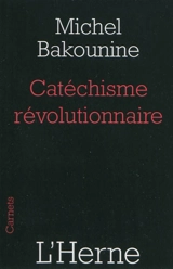 Catéchisme révolutionnaire - Michel Bakounine