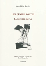 Les quatre routes. Las quatre rotas - Jean-Pierre Tardif