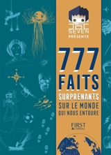 777 faits surprenants sur le monde qui nous entoure - Doc Seven