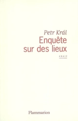 Enquête sur des lieux - Petr Kral