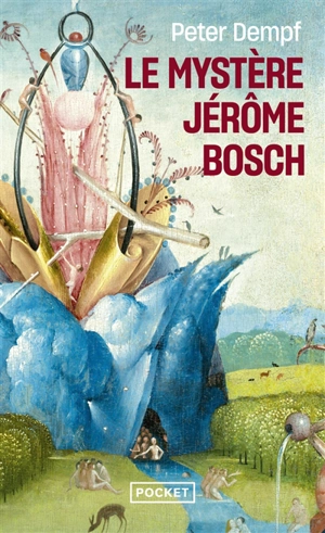 Le mystère Jérôme Bosch - Peter Dempf
