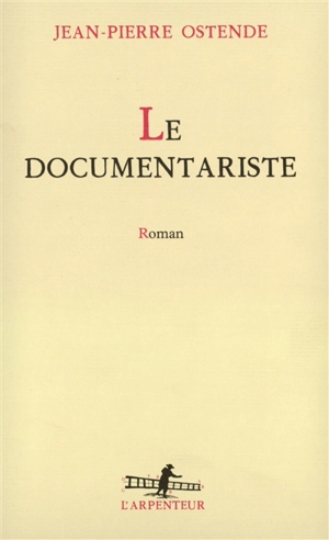 Le Documentariste - Jean-Pierre Ostende