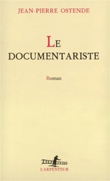 Le Documentariste - Jean-Pierre Ostende