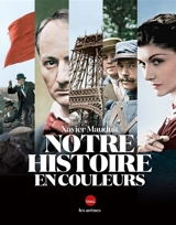 Notre histoire en couleurs - Xavier Mauduit