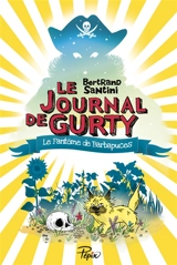 Le journal de Gurty. Vol. 7. Le fantôme de Barbapuces - Bertrand Santini
