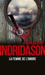 Trilogie des ombres. Vol. 2. La femme de l'ombre - Arnaldur Indridason
