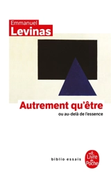 Autrement qu'être ou Au-delà de l'essence - Emmanuel Levinas