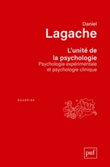 L'unité de la psychologie : psychologie expérimentale et psychologie clinique - Daniel Lagache