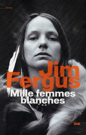 Mille femmes blanches - Jim Fergus