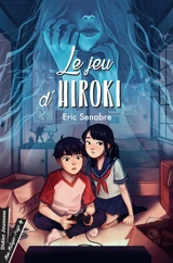 Le jeu d'Hiroki - Eric Senabre