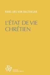 Oeuvres complètes. L'état de vie chrétien - Hans Urs von Balthasar