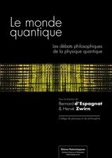 Le monde quantique : les débats philosophiques de la physique quantique