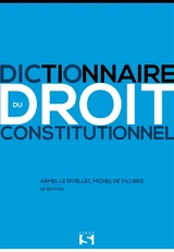 Dictionnaire du droit constitutionnel - Michel de Villiers