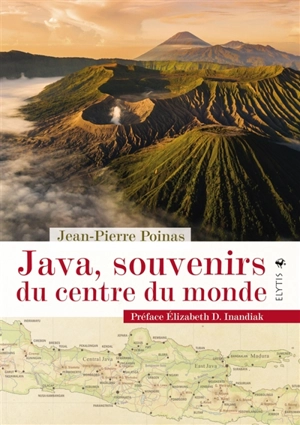 Java, souvenirs du centre du monde - Jean-Pierre Poinas