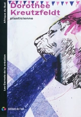 Dorothee Kreutzfeldt : plasticienne. visual artist - Bettina Malcomess