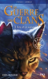 La guerre des clans : cycle 1. Vol. 2. A feu et à sang - Erin Hunter