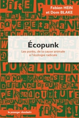 Ecopunk : les punks de la cause animale à l'écologie radicale - Fabien Hein