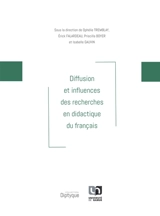 Diffusion et influences des recherches en didactique du français - Association internationale pour la recherche en didactique du français. Colloque (13 ; 2016 ; Montréal, Canada)