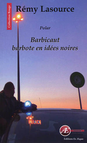 Barbicaut barbote en idées noires : polar - Rémy Lasource