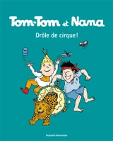 Tom-Tom et Nana. Vol. 07. Drôle de cirque ! - Jacqueline Cohen