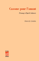Cassone pour l'amant : hommage à Ryuichi Sakamoto - France Chiara