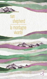 La montagne vivante - Nan Shepherd