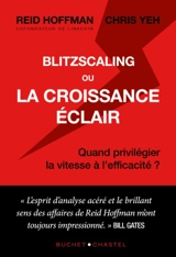Blitzscaling ou La croissance éclair : quand privilégier la vitesse à l'efficacité ? - Reid Hoffman